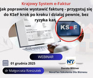 01.XII.2025 online dr Małgorzata Rzeszutek KSeF dla FAKTURZYSTÓW Jak poprawnie wystawić fakturę – przygotuj się do KSeF krok po kroku i działaj pewnie bez ryzyka kar.