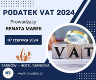 07.06.2024 stacjonarne Renata Marek - Podatek VAT w 2024 roku