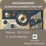 08.XII.2025 online dr Dorota Mikulska RACHUNKOWOŚĆ - BILANSOWE ZAMKNIĘCIE ROKU 2025