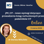11.III. 2026 dr Dorota Mikulska JPK_CIT – nowe wymogi dotyczące prowadzenia ksiąg rachunkowych przez  podatników CIT