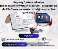 12.XI.2025 online dr Małgorzata Rzeszutek Jak poprawnie wystawić fakturę – przygotuj się do KSeF krok po kroku i działaj pewnie, bez ryzyka kar.