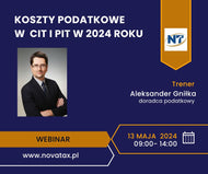 13.05.2024 online Aleksander Gniłka   KOSZTY PODATKOWE w CIT i PIT w 2024