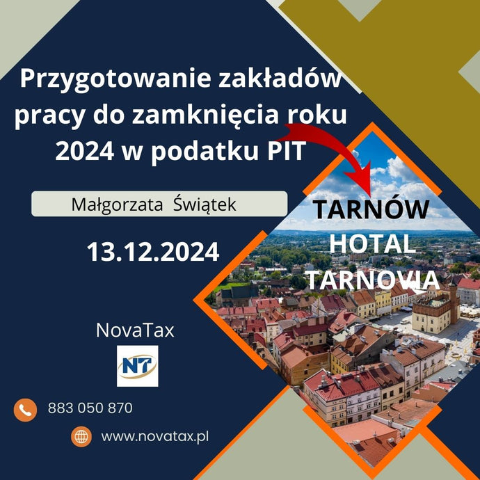 13.12.2024 stacjonarne Małgorzata Świątek - Przygotowanie zakładów pracy do zamknięcia roku 2024 w podatku PIT