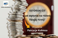 21.06.2024 online Patrycja Kubiesa - ESTOŃSKI CIT- Na co należy zwrócić uwagę przy wprowadzaniu estońskiego CIT - Jaka dokumentacja jest niezbędna ?
