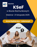 21.XI.2025 online Amma Kędzierska - Adamczyk  KSeF w  Biurze Rachunkowym  – przygotowanie do wdrożenia – podstawy i wskazówki praktyczne.