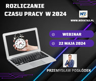 22.05.2024 online Przemysław Pogłódek  Rozliczanie czasu pracy w 2024