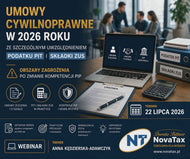 22.VII.2026 online Anna Kędzierska - Adamczyk  Umowy cywilnoprawne w 2026 roku, ze szczególnym uwzględnieniem podatku PIT i składek ZUS. Obszary zagrożenia po zmianie kompetencji PIP.