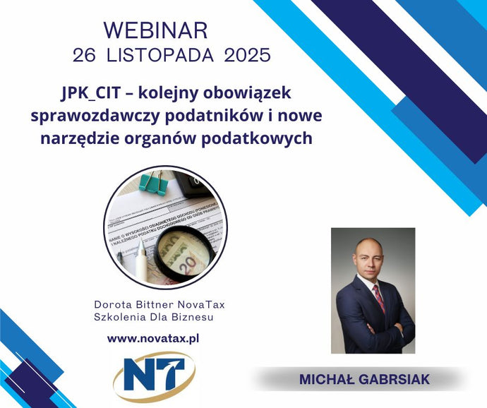 26.XI.2025 online Michał Gabrysiak  JPK_CIT – kolejny obowiązek sprawozdawczy podatników i nowe narzędzie organów podatkowych