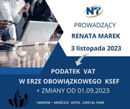 NOWOŚĆ !! 03.11.2023 stacjonarne Renata Marek    Podatek VAT w erze obowiązkowego KSeF + zmiany od 01.09.2023