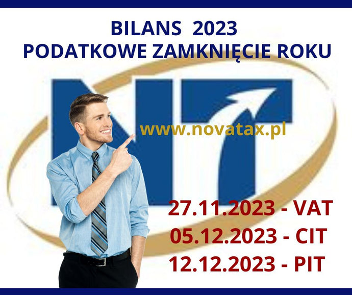 27.11.2023 - 05.12.2023 - 12.12.2023 GR. I  BILANS 2023 stacjonarne - PODATKI VAT,PIT,CIT – KOMPLEKSOWE PODSUMOWANIE ROKU 2023 - 3 dniowa warsztaty praktyczne