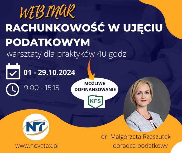 Kurs 01 - 29.10.2024 online dr Małgorzata Rzeszutek - Rachunkowość w ujeciu podatkowym - praktyczne warsztaty dla księgowych
