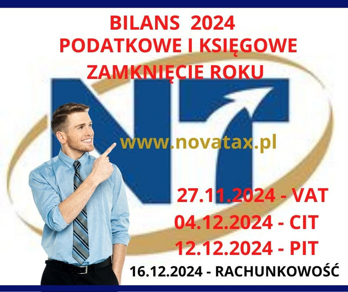 Gr.I 27.11.2024, 04.12.2024, 12.12.2024 TARNÓW - BILANS 2024 PODATKI VAT,CIT,PIT – KOMPLEKSOWE PODSUMOWANIE ROKU 2024